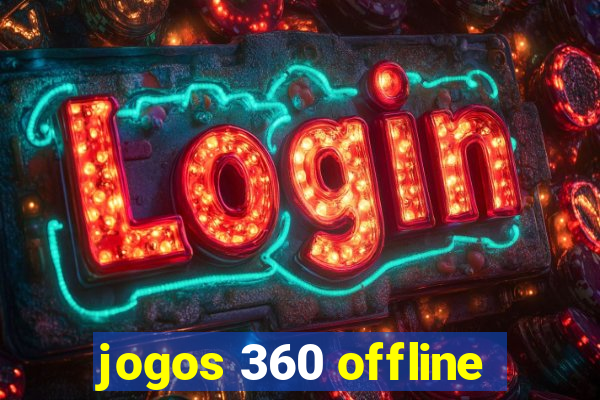 jogos 360 offline